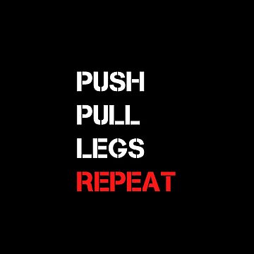 Push pull best sale legs repeat