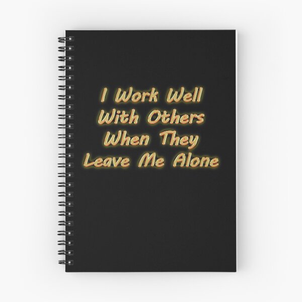 Item preview, I Work Well With Others When They Leave Me Alone designed and sold by Tifychest.