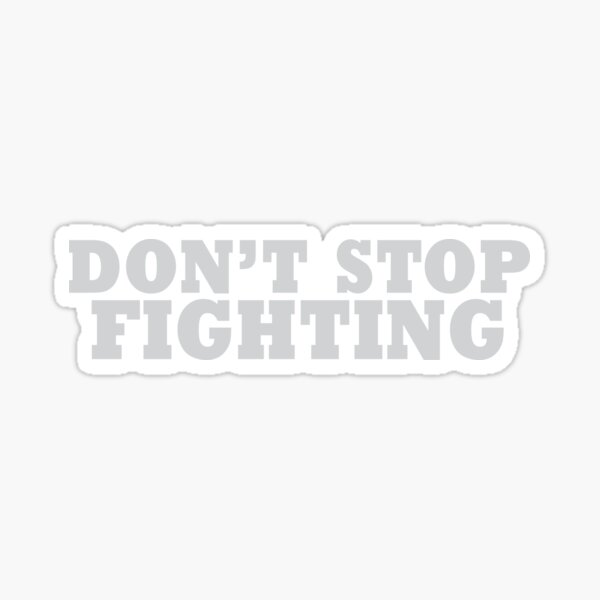 Item preview, Copy of Don't stop fighting designed and sold by MissDewi.