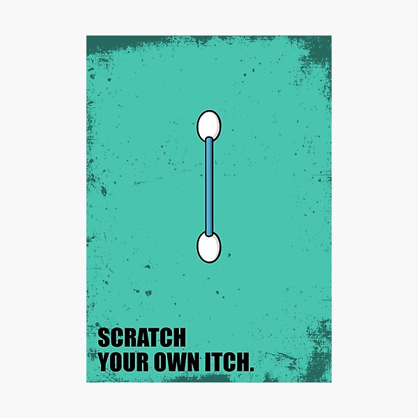 scratch-your-own-itch-inspirational-quotes-photographic-print-for