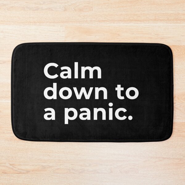 Item preview, Calm Down To A Panic designed and sold by typeconic.