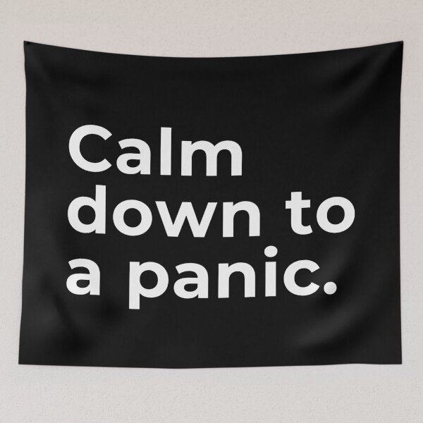 Item preview, Calm Down To A Panic designed and sold by typeconic.