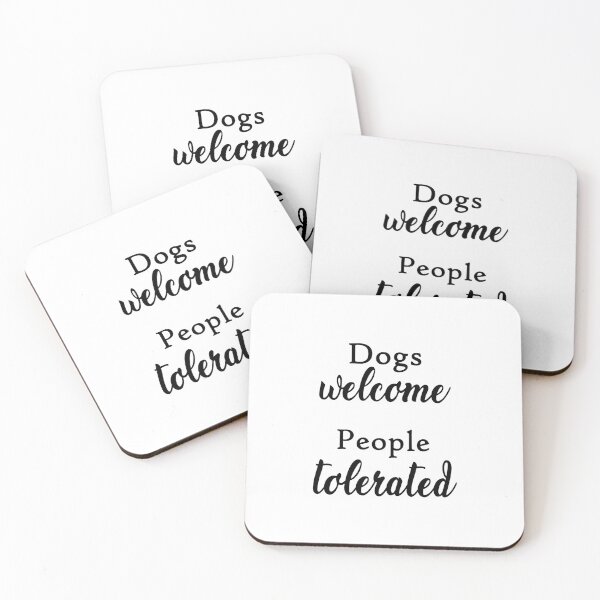Item preview, Dogs Welcome People Tolerated Quote Art Design In designed and sold by vividpixelusa.