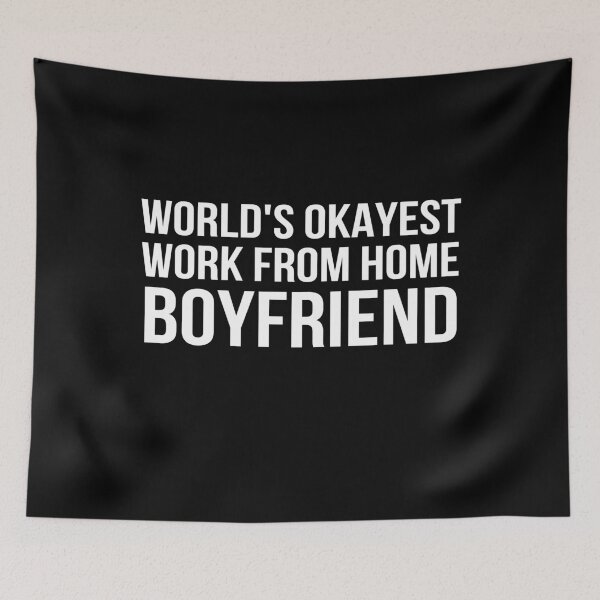 Item preview, Worlds Okayest Work From Home Boyfriend designed and sold by Just-Words.