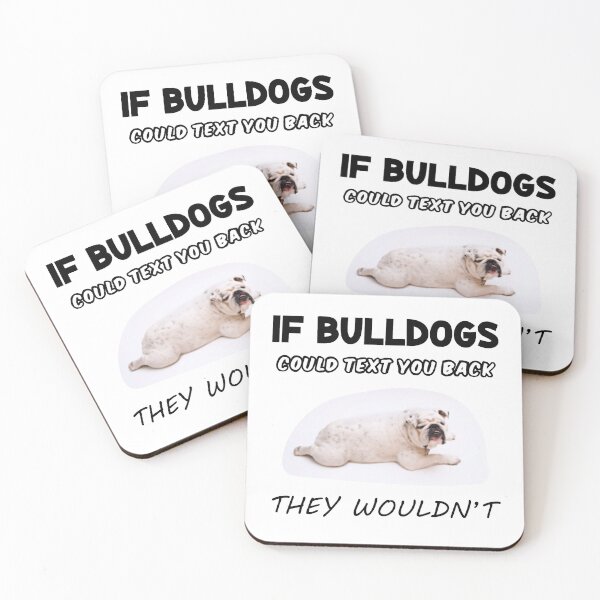Item preview, funny bulldog quote designed and sold by PRINTED ..