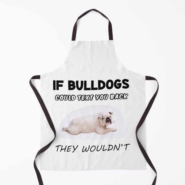Item preview, funny bulldog quote designed and sold by PRINTED ..
