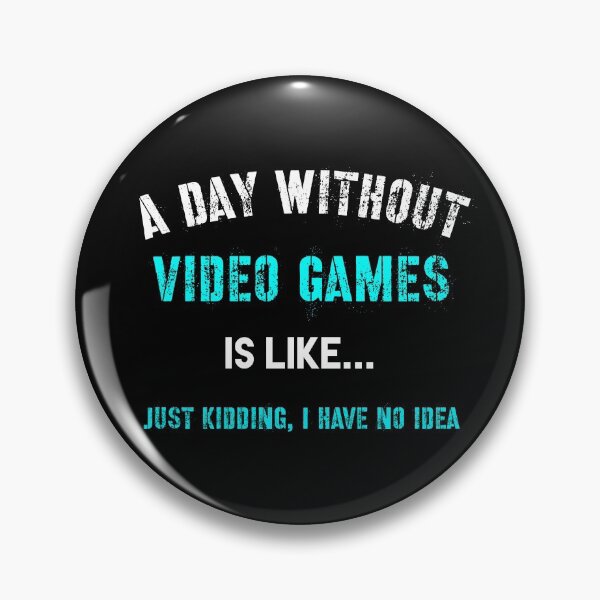 Item preview, A Day Without Video Games Is Like designed and sold by beruc.