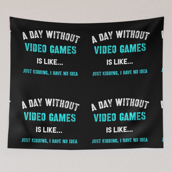 Item preview, A Day Without Video Games Is Like designed and sold by beruc.
