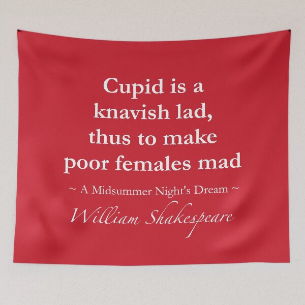 Item preview, William Shakespeare Quote - Cupid is a knavish lad, thus to make poor females mad - A Midsummer Night's Dream designed and sold by QuotationMark.
