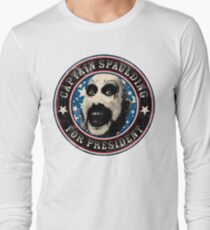 Captain Spaulding for President Long Sleeve T-Shirt