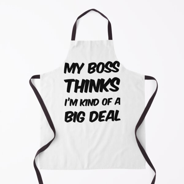 Item preview, My Boss Thinks Im Kind Of A Big Deal designed and sold by Artistive.
