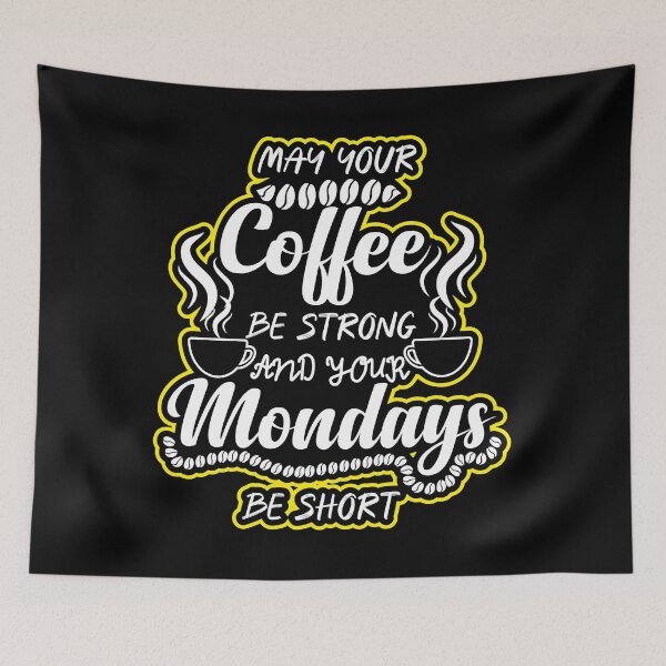 Item preview,  MAY COFFEE BE STRONG AND YOUR MONDAYS BE SHIRT  designed and sold by ADAMYASS.