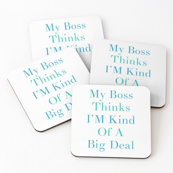 Item preview, My Boss Thinks Im Kind Of A Big Deal designed and sold by Artistive.