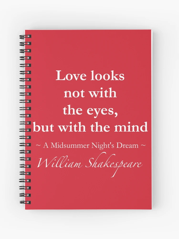 William Shakespeare Quote - Love looks not with the eyes, but with