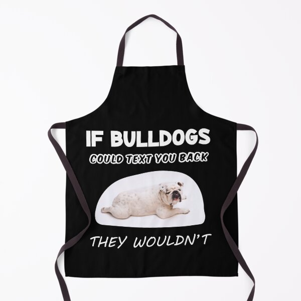 Item preview, funny bulldog quote designed and sold by PRINTED ..