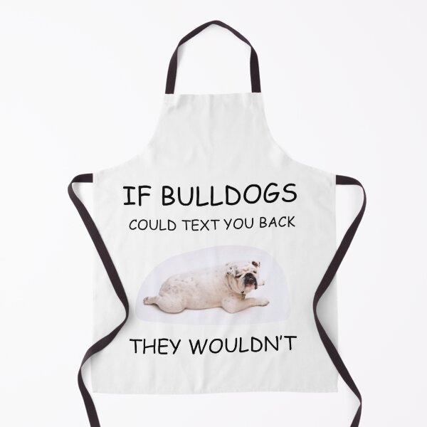 Item preview, funny bulldog quote designed and sold by PRINTED ..