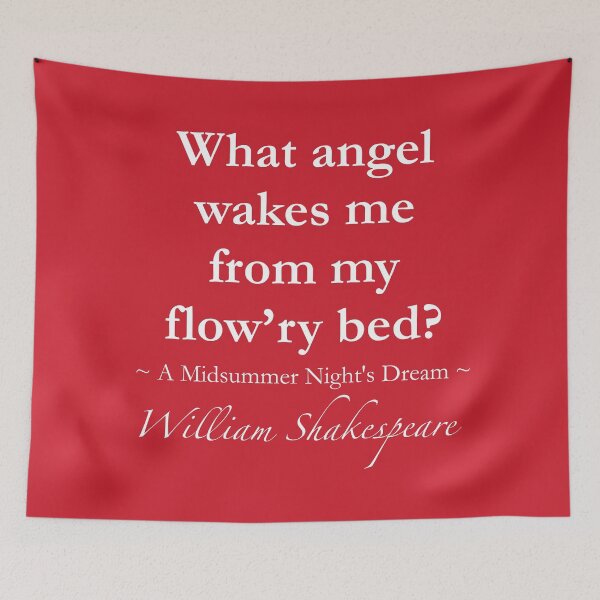 Item preview, William Shakespeare Quote - What angel wakes me from my flow'ry bed? - A Midsummer Night's Dream designed and sold by QuotationMark.