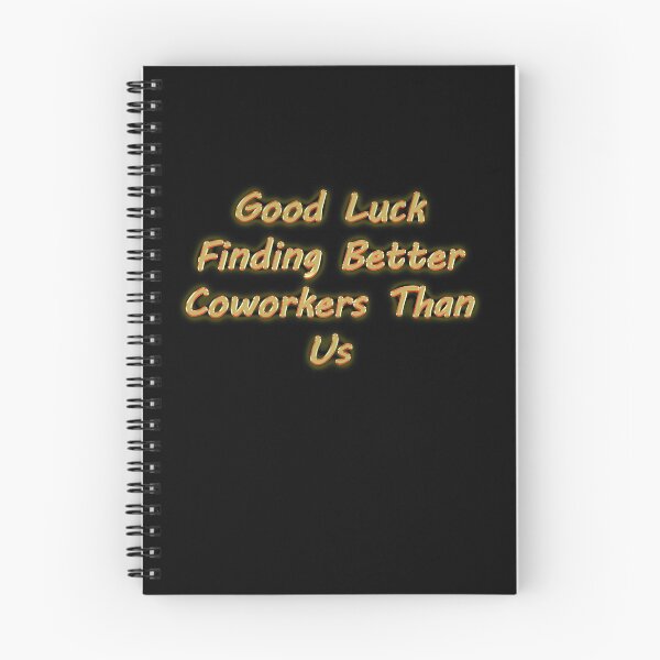 Item preview, Good Luck Finding Better Coworkers Than Us designed and sold by Tifychest.