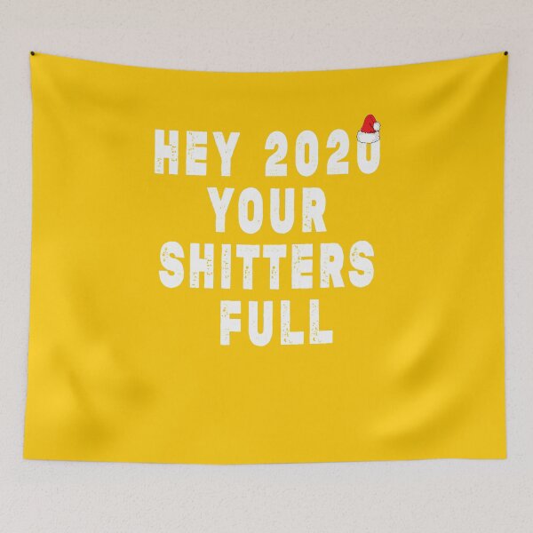 Item preview, Shitters Full Shirt Christmas Hey 2020 Your Shitters Full designed and sold by Imadovic.