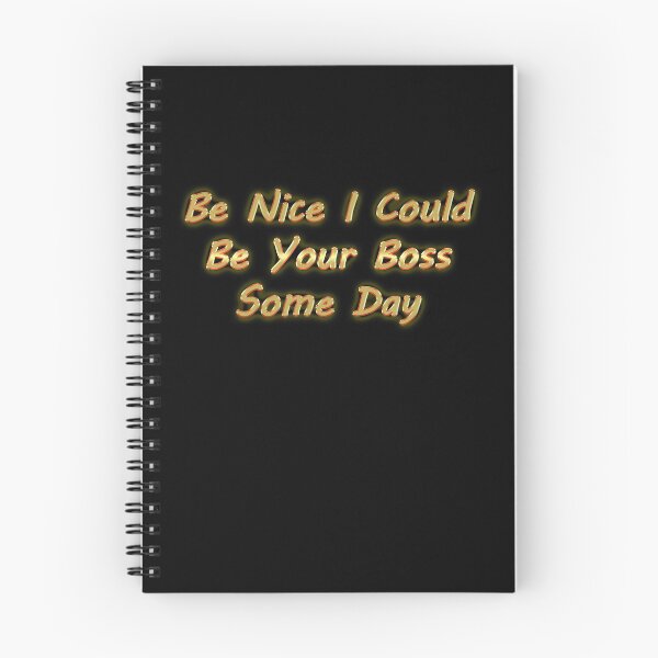 Item preview, Be Nice I Could Be Your Boss Some Day designed and sold by Tifychest.