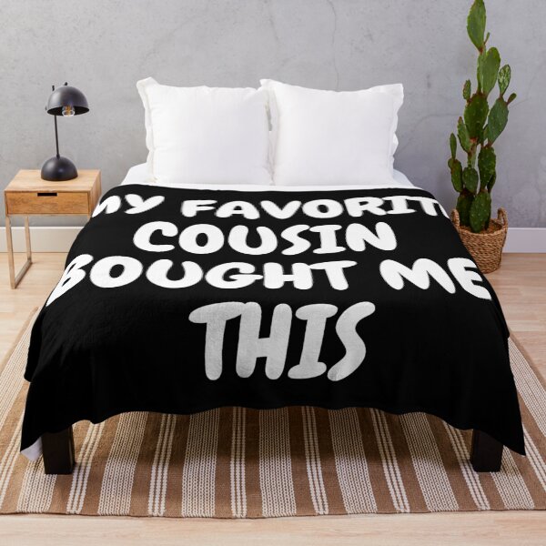 Item preview, My Favorite Cousin Bought Me This In Black designed and sold by LuckyKermit.