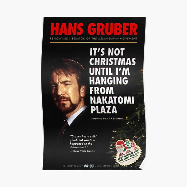 Hans Gruber - It's Not Christmas Until I'm Hanging From Nakatomi Plaza Poster
