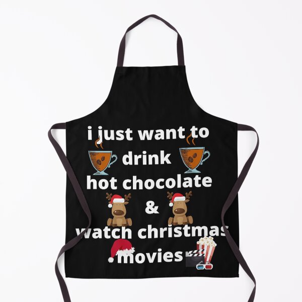 Item preview, I just want to drink hot chocolate and watch christmas movies designed and sold by Bubblegirl17.