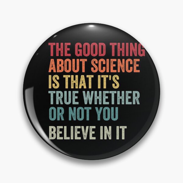 Item preview, the good thing about science is that it's true whether or not you believe in it designed and sold by MagicBoutique.
