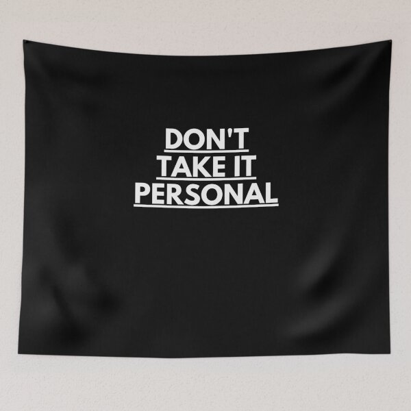 Item preview, Dont Take It Personal Gift designed and sold by Emerg-Apparel.