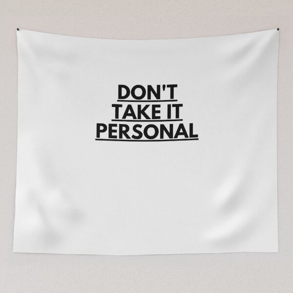 Item preview, Dont Take It Personal Gift designed and sold by Emerg-Apparel.
