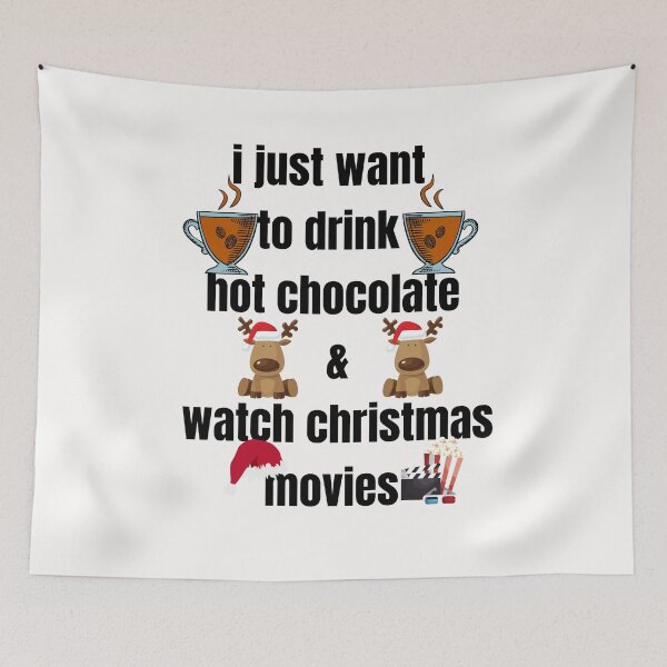 Item preview, Copy of  I just want to drink hot chocolate and watch christmas movies designed and sold by Bubblegirl17.