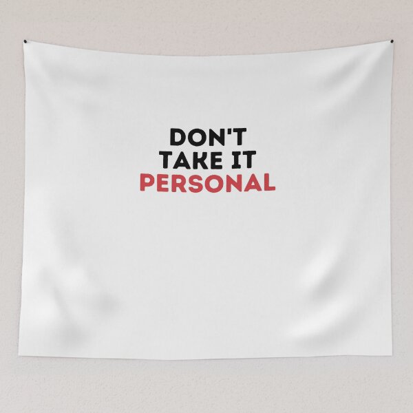 Item preview, Dont Take It Personal Gift designed and sold by Emerg-Apparel.