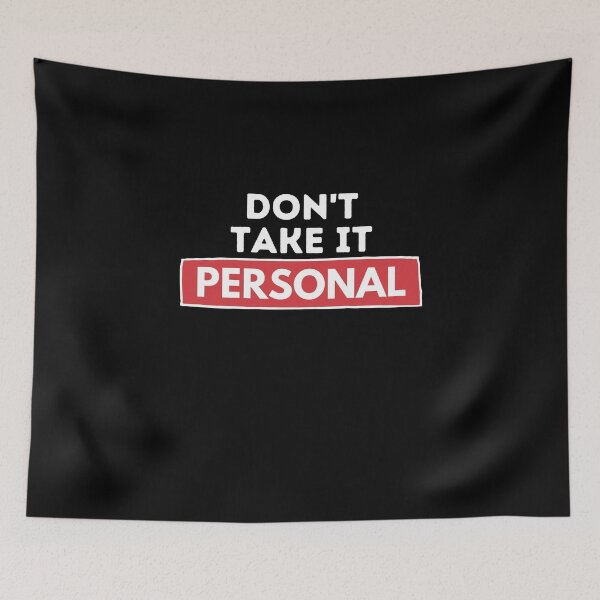 Item preview, Dont Take It Personal Gift designed and sold by Emerg-Apparel.