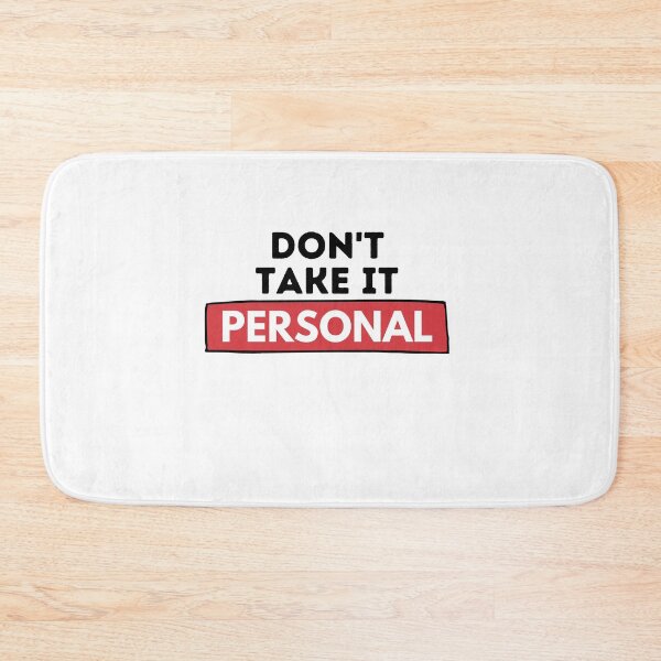 Item preview, Dont Take It Personal Gift designed and sold by Emerg-Apparel.