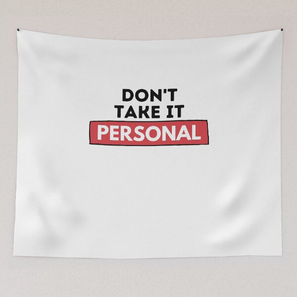 Item preview, Dont Take It Personal Gift designed and sold by Emerg-Apparel.
