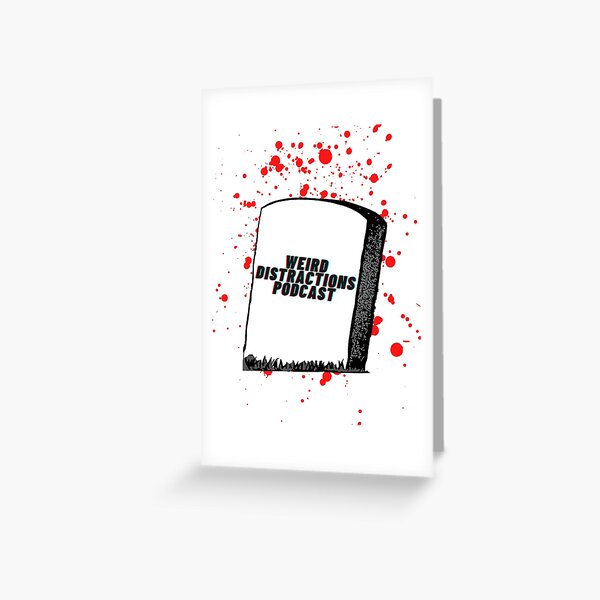 Tombstone - Weird Distractions Podcast Greeting Card