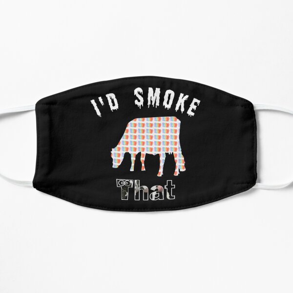 I'd Smoke That Mask
