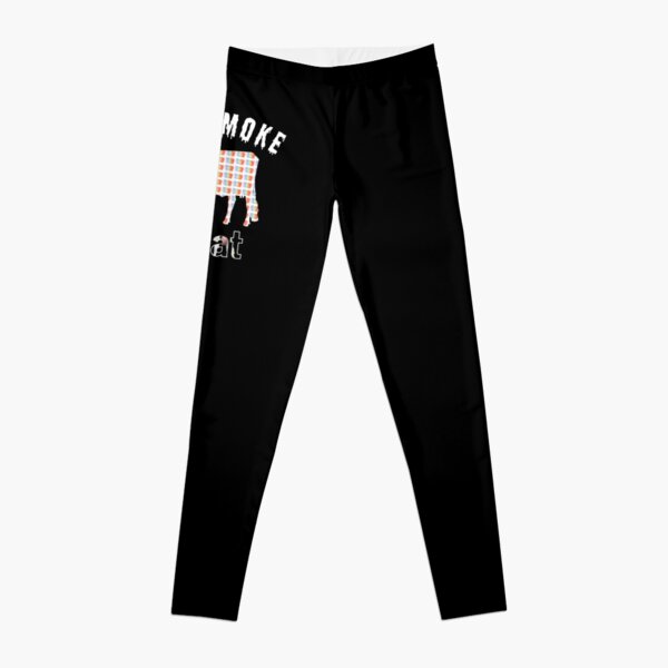 I'd Smoke That Leggings