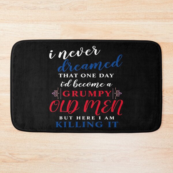 Item preview, I NEVER DREAMED THAT ONE DAY I'D BECOME A GRUMPY designed and sold by TINASTORESHOPE.
