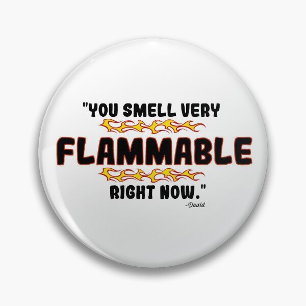 Item preview, "You Smell Very Flammable Right Now." designed and sold by SHAMTEES.