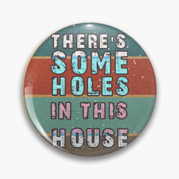 Item preview, THERE'S SOME HOLES IN THIS HOUSE VINTAGE RETRO FUNNY DESIGN designed and sold by thebaronart.