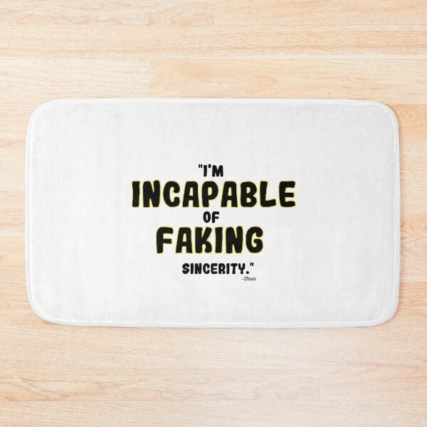 Item preview, "I'm Incapable Of Faking Sincerity" designed and sold by SHAMTEES.