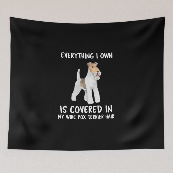 Item preview, Everything I Own Is Covered In My Wire Fox Terrier Hair designed and sold by YourEssentials.