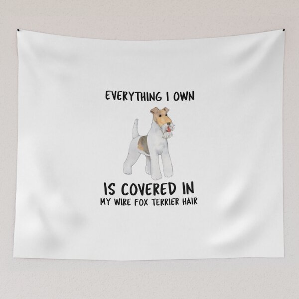 Item preview, Everything I Own Is Covered In My Wire Fox Terrier Hair designed and sold by YourEssentials.