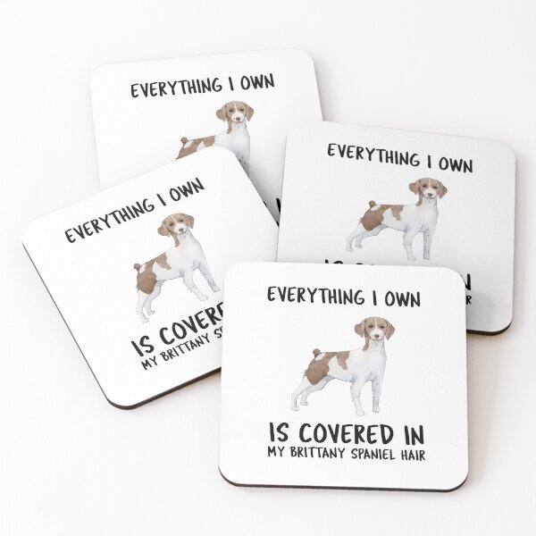 Item preview, Everything I Own Is Covered In My Brittany Spaniel Hair designed and sold by YourEssentials.