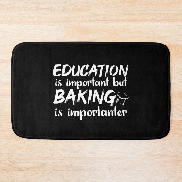 Item preview, Education Is Important But Baking Importanter designed and sold by jacks-tees.