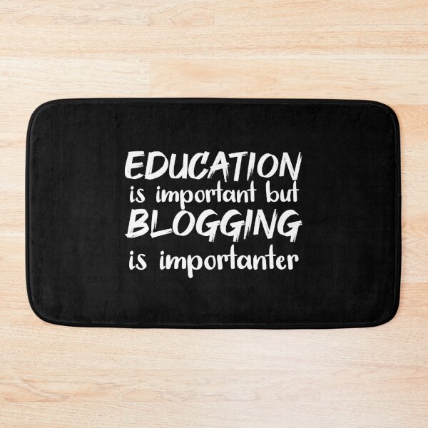 Item preview, Education Is Important But Blogging Importanter designed and sold by jacks-tees.