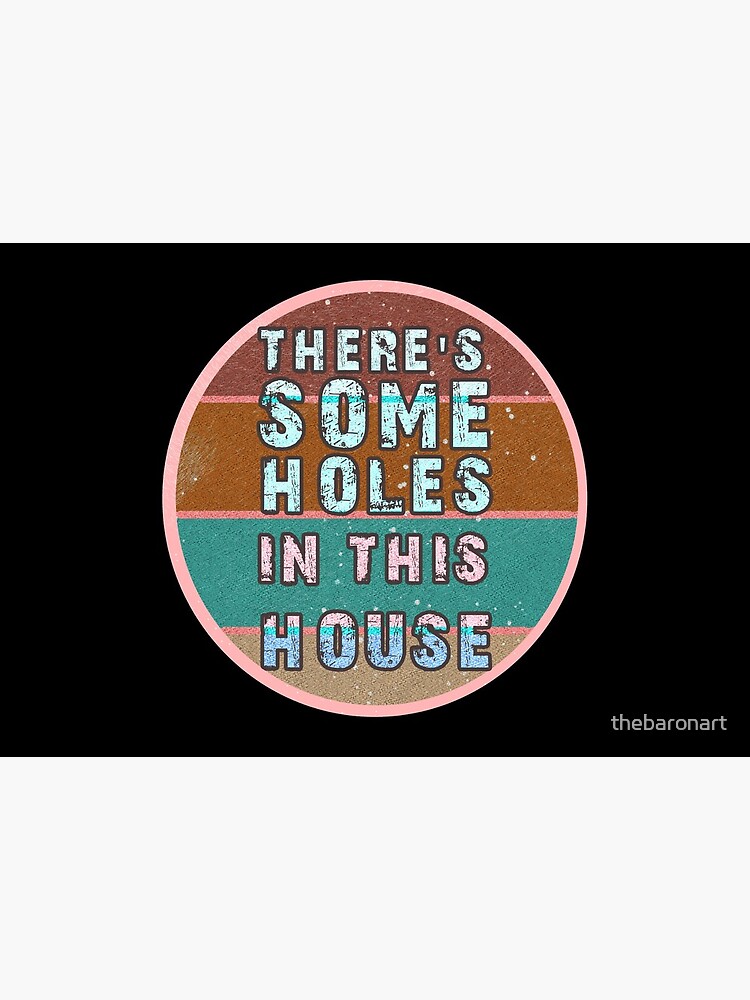 "THERE'S SOME HOLES IN THIS HOUSE VINTAGE RETRO FUNNY DESIGN" Mask by