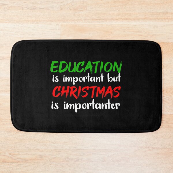 Item preview, Education Is Important But Christmas Is Importanter designed and sold by jacks-tees.