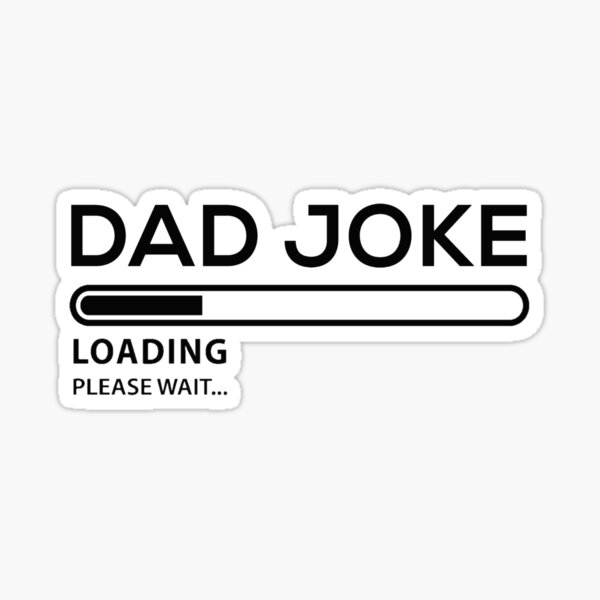 Download Dad Joke Loading Stickers Redbubble